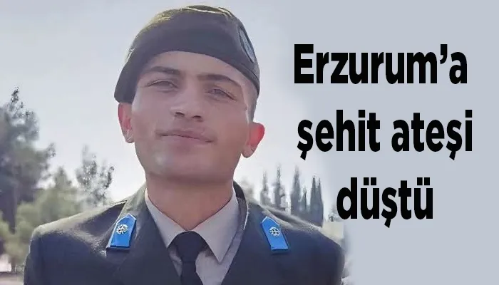 Erzurum’a şehit ateşi düştü