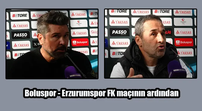 Boluspor - Erzurumspor FK maçının ardından