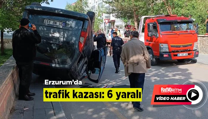 Erzurum’da trafik kazası: 6 yaralı