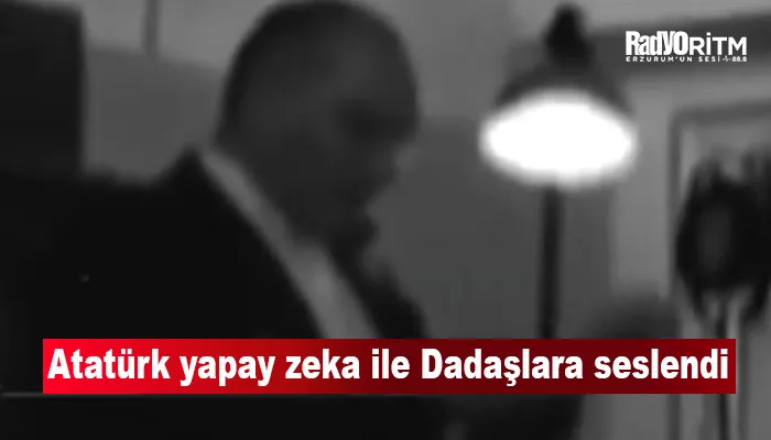 Atatürk yapay zeka ile Dadaşlara seslendi