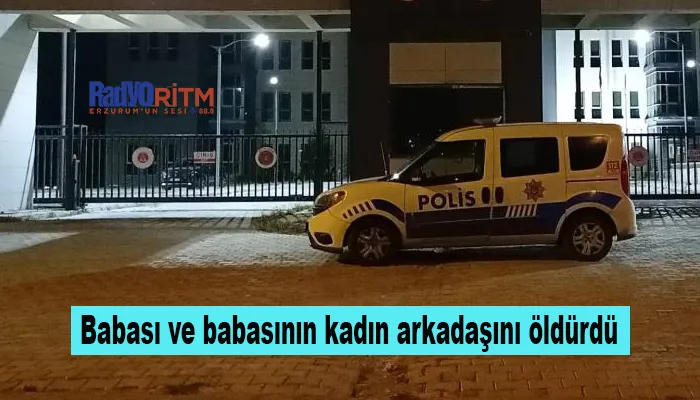 Babası ve babasının kadın arkadaşını öldürdü