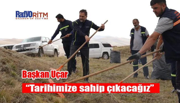 Başkan Uçar; “Tarihimize sahip çıkacağız”