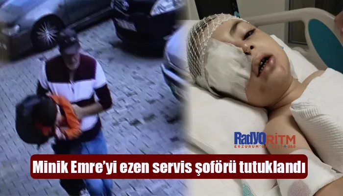 Minik Emre’yi ezen servis şoförü tutuklandı