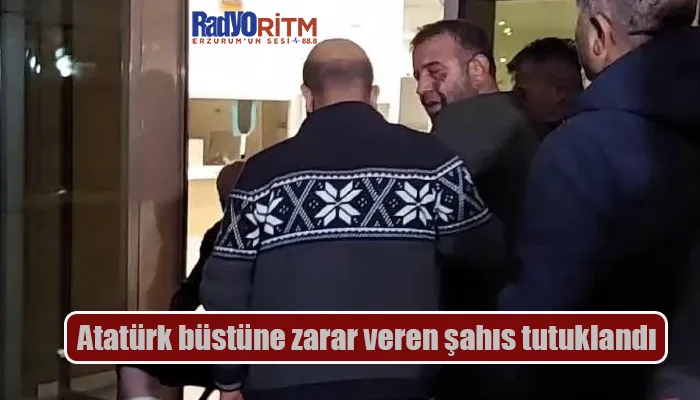 Atatürk büstüne zarar veren şahıs tutuklandı